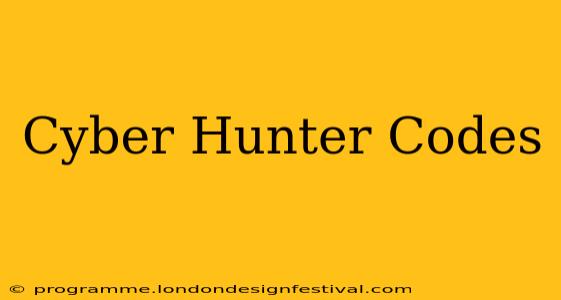 Cyber Hunter Codes
