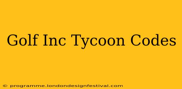 Golf Inc Tycoon Codes