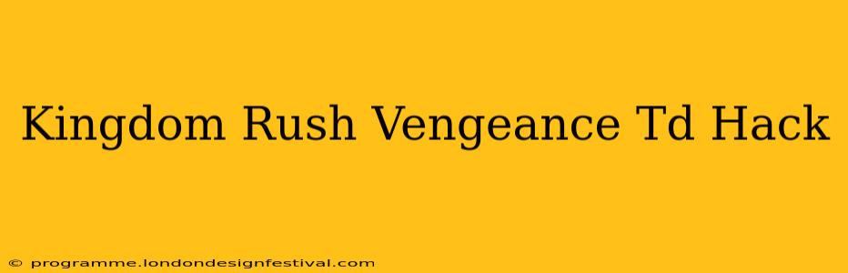Kingdom Rush Vengeance Td Hack