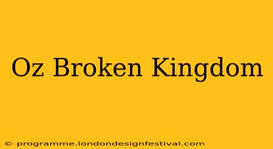 Oz Broken Kingdom‪‬