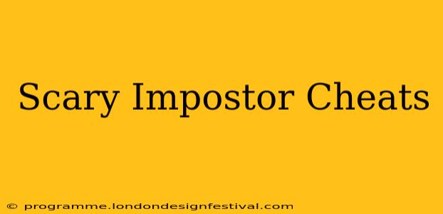 Scary Impostor Cheats