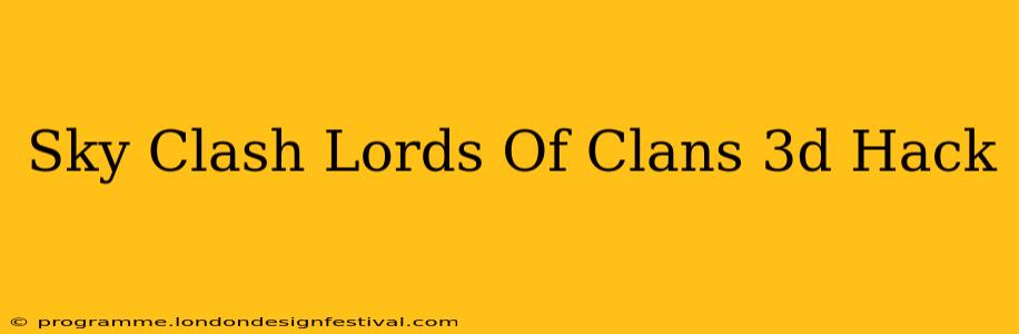 Sky Clash Lords Of Clans 3d Hack