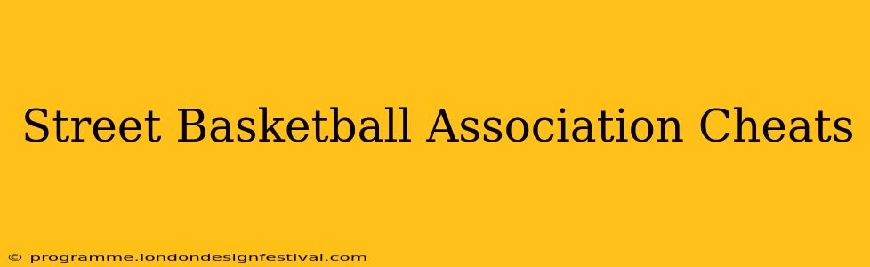 Street Basketball Association Cheats