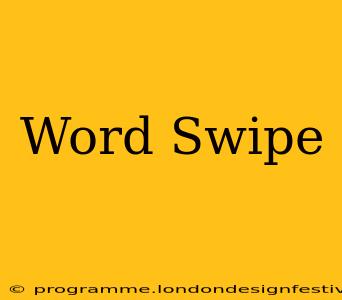 Word Swipe